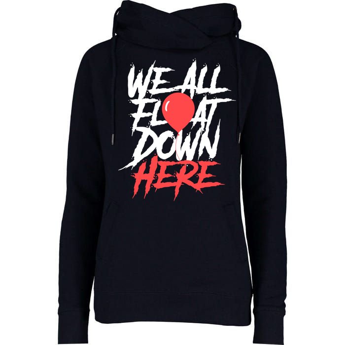 We All Float Down Here Womens Funnel Neck Pullover Hood
