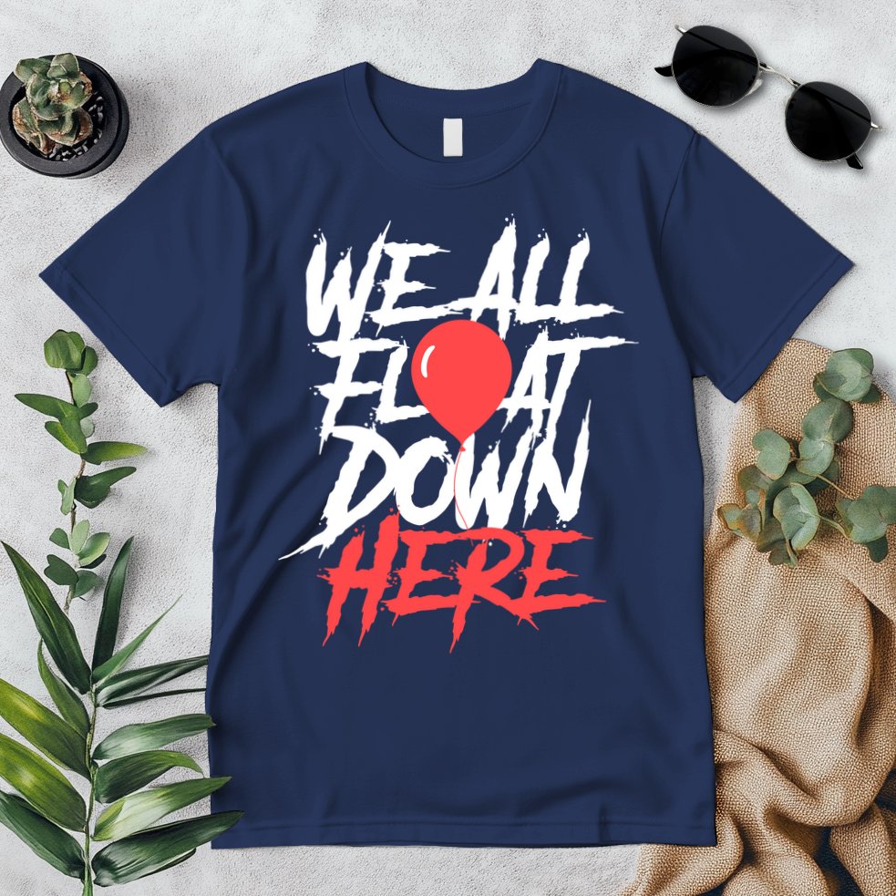 We All Float Down Here Premium T-Shirt