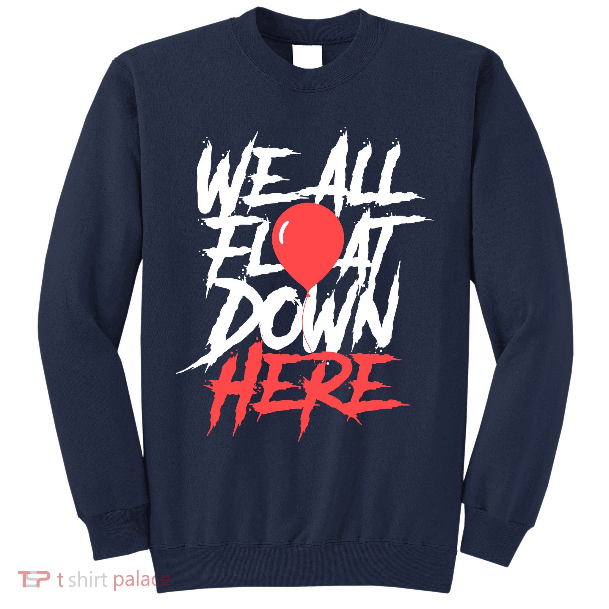 We All Float Down Here Tall Sweatshirt
