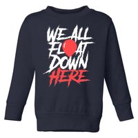 We All Float Down Here Toddler Sweatshirt