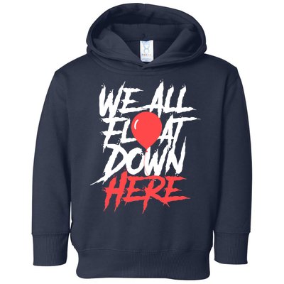 We All Float Down Here Toddler Hoodie