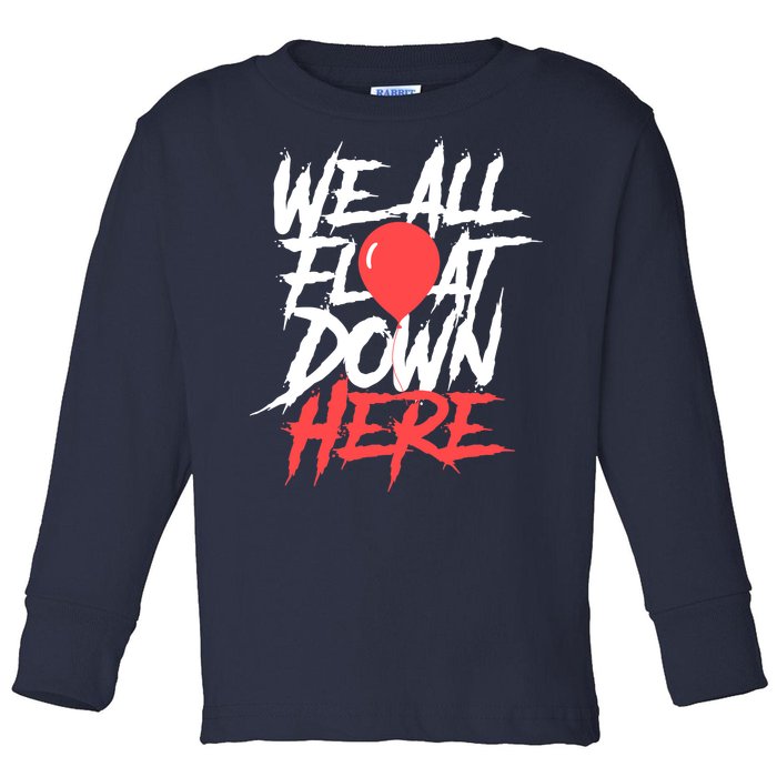 We All Float Down Here Toddler Long Sleeve Shirt