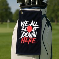 We All Float Down Here Golf Towel