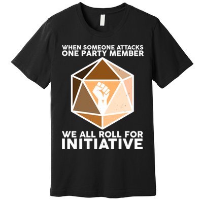 We All Roll For Initiative DnD Dice BLM Premium T-Shirt