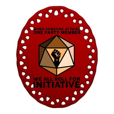 We All Roll For Initiative DnD Dice BLM Ceramic Oval Ornament