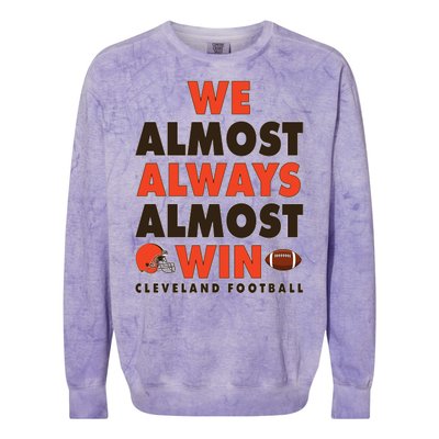 We Almost Always Almost Win Cleveland Football Colorblast Crewneck Sweatshirt