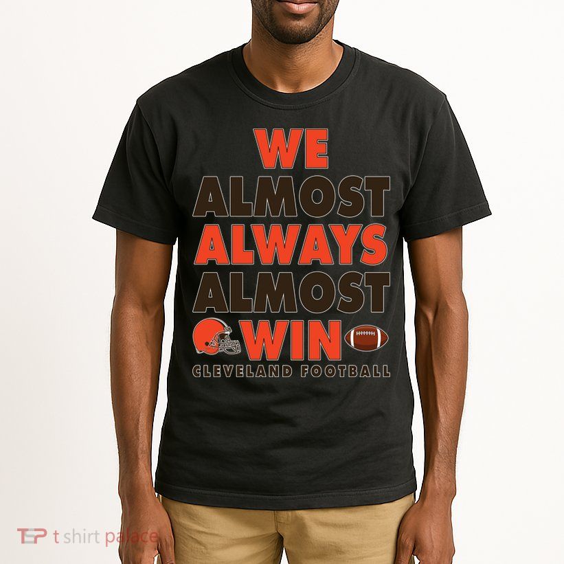 We Almost Always Almost Win Cleveland Football Tall T-Shirt