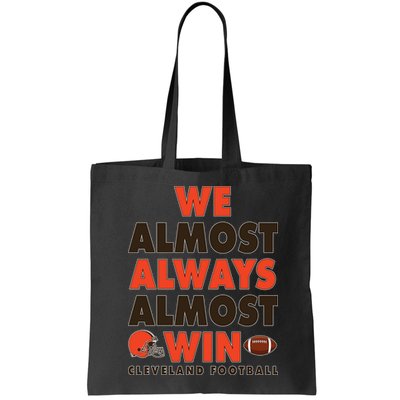 We Almost Always Almost Win Cleveland Football Bag