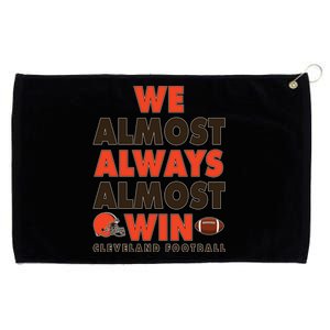 We Almost Always Almost Win Cleveland Football Grommeted Golf Towel