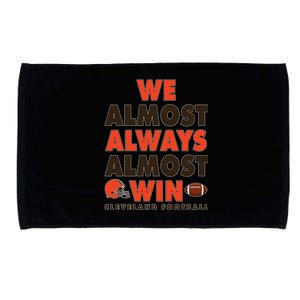 We Almost Always Almost Win Cleveland Football Microfiber Hand Towel