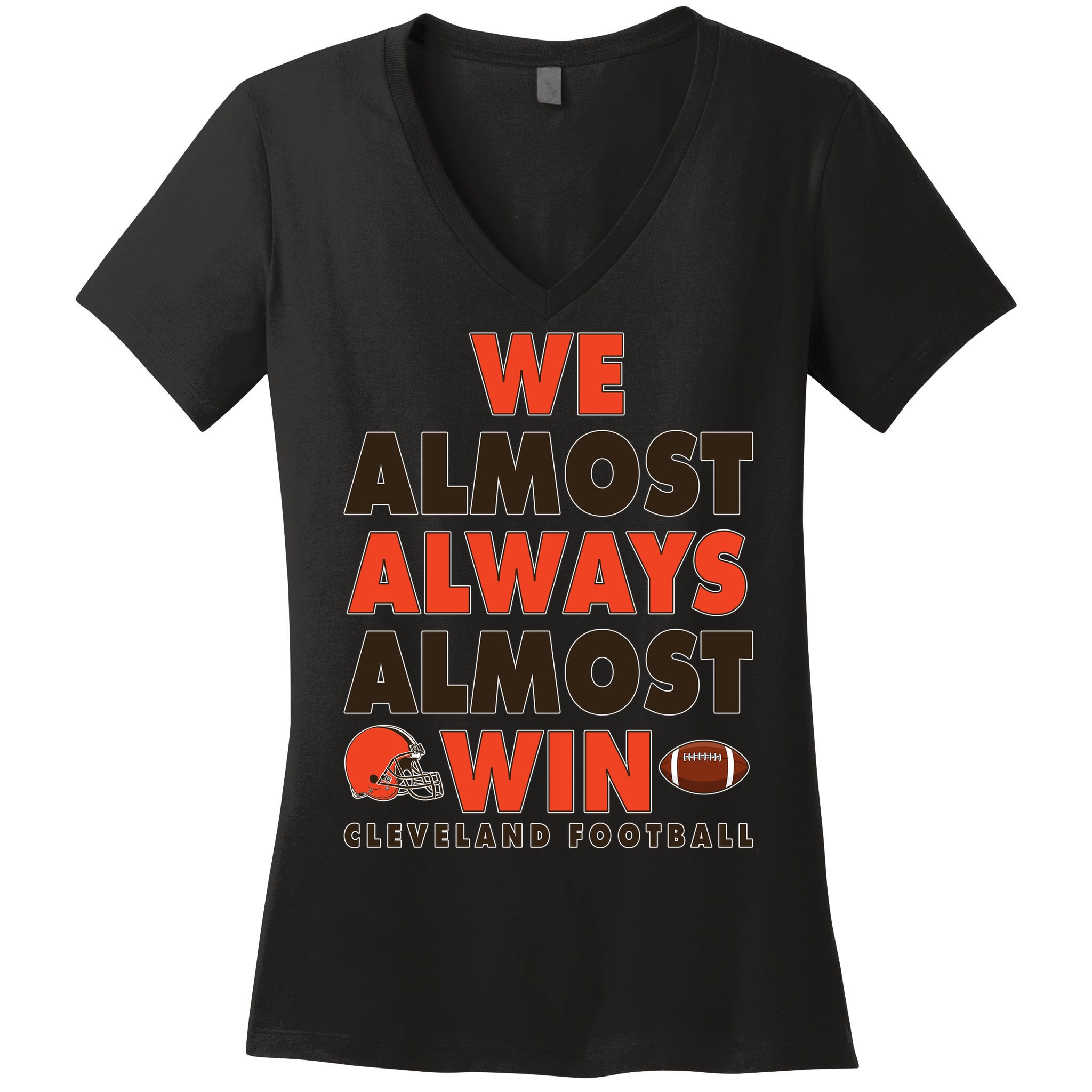 We Almost Always Almost Win Cleveland Football Women's V-Neck T-Shirt