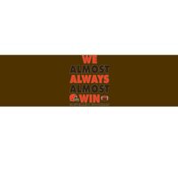 We Almost Always Almost Win Cleveland Football Bumper Sticker