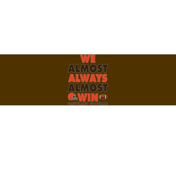 We Almost Always Almost Win Cleveland Football Bumper Sticker