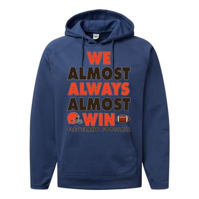 We Almost Always Almost Win Cleveland Football Performance Fleece Hoodie