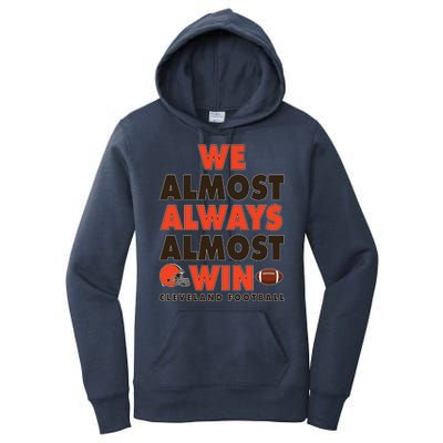 We Almost Always Almost Win Cleveland Football Women's Pullover Hoodie