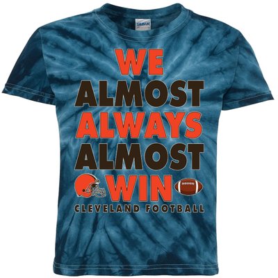 We Almost Always Almost Win Cleveland Football Kids Tie-Dye T-Shirt