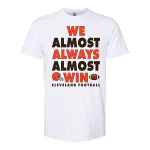 We Almost Always Almost Win Cleveland Football Softstyle CVC T-Shirt