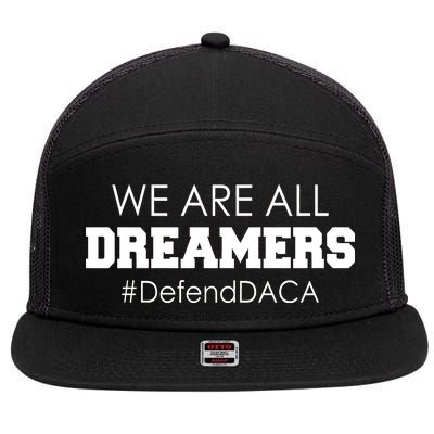 We are All Dreamers Defend DACA 7 Panel Mesh Trucker Snapback Hat