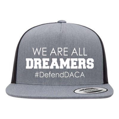 We are All Dreamers Defend DACA Flat Bill Trucker Hat