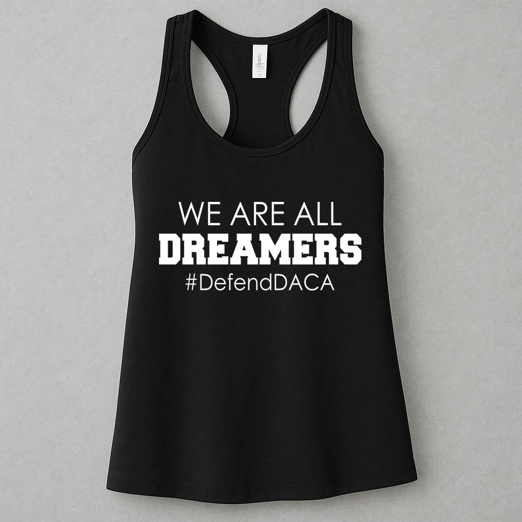 We are All Dreamers Defend DACA Womens Tank Top