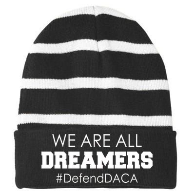 We are All Dreamers Defend DACA Striped Beanie with Solid Band