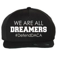 We are All Dreamers Defend DACA Wool Snapback Cap