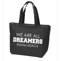 We are All Dreamers Defend DACA Zip Tote Bag