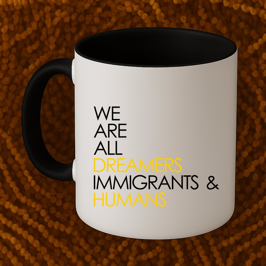 We are All Dreamers Immigrants and Humans Mug