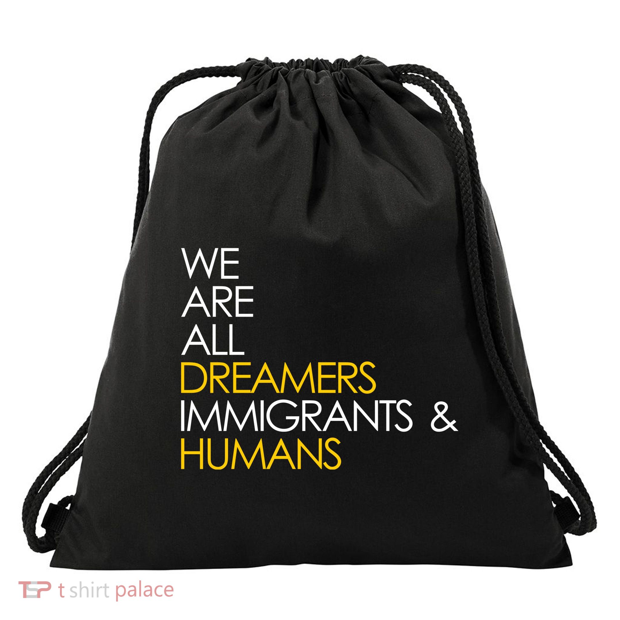 We are All Dreamers Immigrants and Humans Drawstring Bag