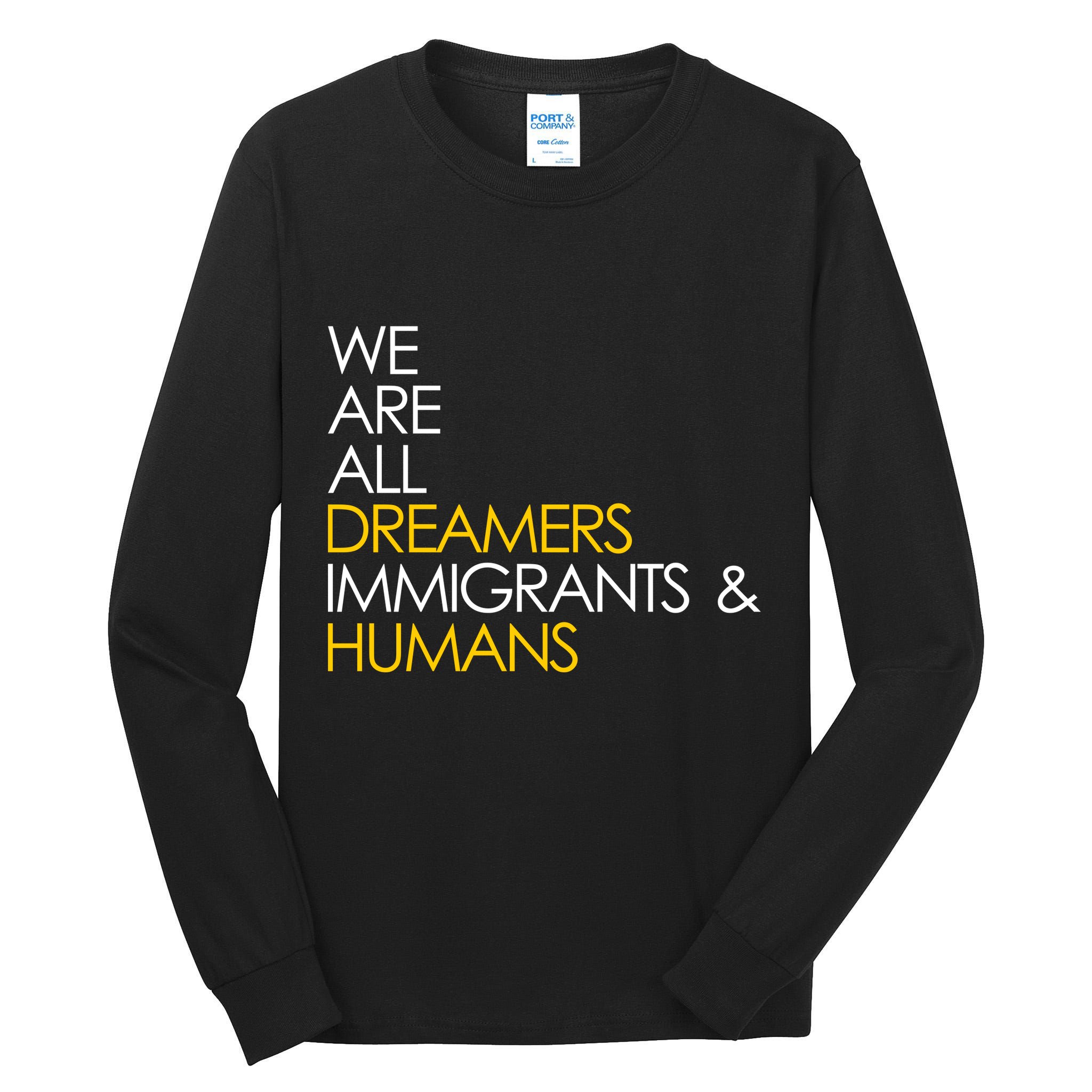 We are All Dreamers Immigrants and Humans Tall Long Sleeve T-Shirt
