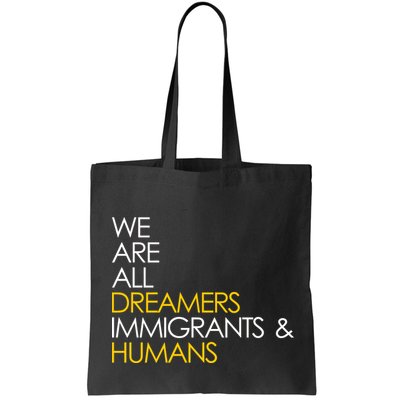 We are All Dreamers Immigrants and Humans Bag