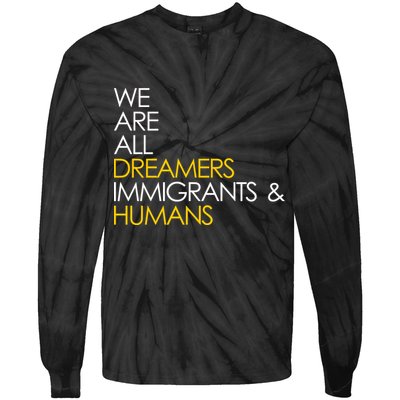 We are All Dreamers Immigrants and Humans Tie-Dye Long Sleeve Shirt