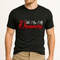 We are All Dreamers Script Logo Support DACA Performance Shirt