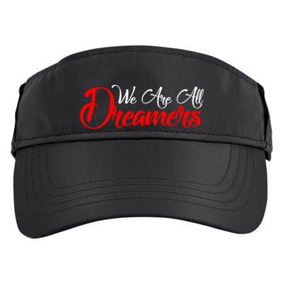We are All Dreamers Script Logo Support DACA Adult Drive Performance Visor