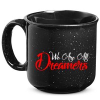 We are All Dreamers Script Logo Support DACA 15oz Campfire Ceramic Mug