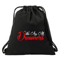 We are All Dreamers Script Logo Support DACA Drawstring Bag
