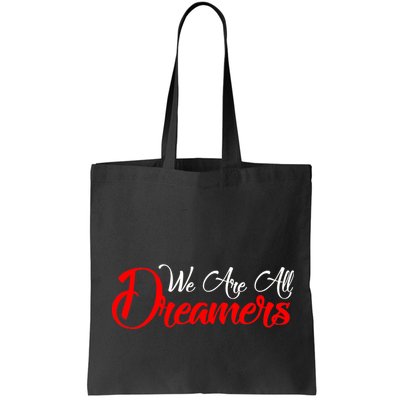 We are All Dreamers Script Logo Support DACA Bag