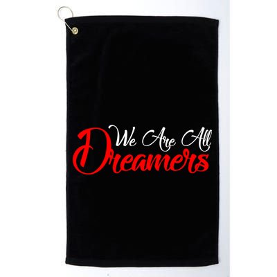 We are All Dreamers Script Logo Support DACA Golf Towel