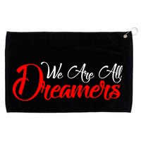 We are All Dreamers Script Logo Support DACA Grommeted Golf Towel