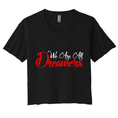 We are All Dreamers Script Logo Support DACA Crop Top