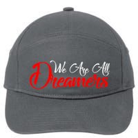 We are All Dreamers Script Logo Support DACA 7-Panel Snapback Hat