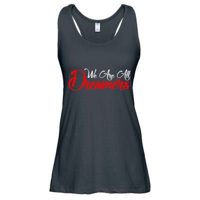 We are All Dreamers Script Logo Support DACA Ladies Essential Flowy Tank