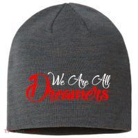 We are All Dreamers Script Logo Support DACA Sustainable Beanie