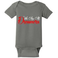 We are All Dreamers Script Logo Support DACA Baby Bodysuit