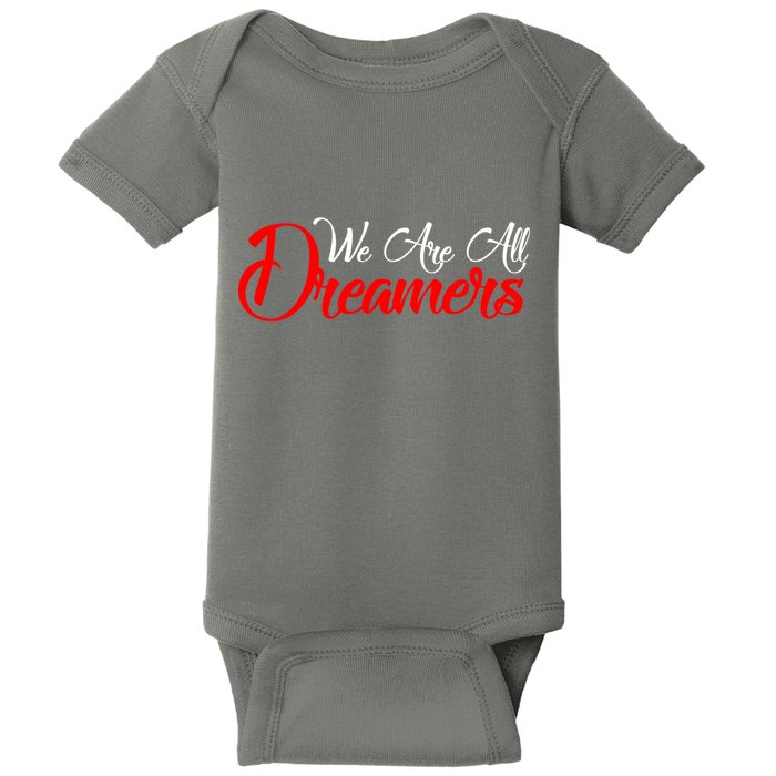 We are All Dreamers Script Logo Support DACA Baby Bodysuit