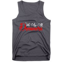 We are All Dreamers Script Logo Support DACA Tank Top