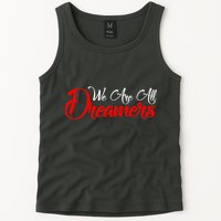 We are All Dreamers Script Logo Support DACA Tank Top