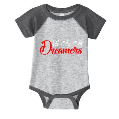 We are All Dreamers Script Logo Support DACA Infant Baby Jersey Bodysuit