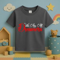 We are All Dreamers Script Logo Support DACA Toddler T-Shirt
