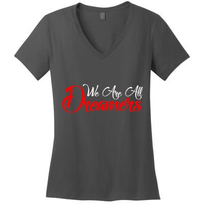 We are All Dreamers Script Logo Support DACA Women's V-Neck T-Shirt